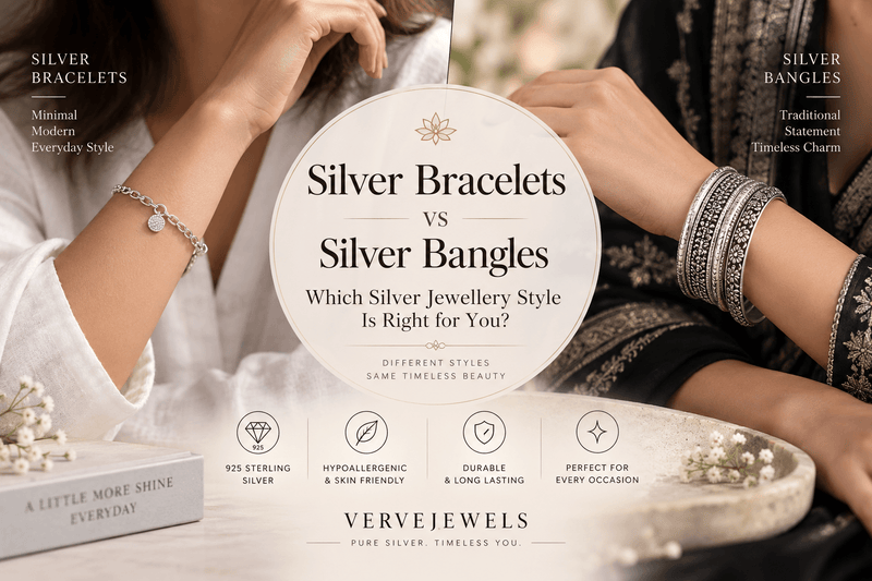 Silver Bracelets vs Silver Bangles: Which Silver Jewellery Style Is Right for You? - VerveJewels