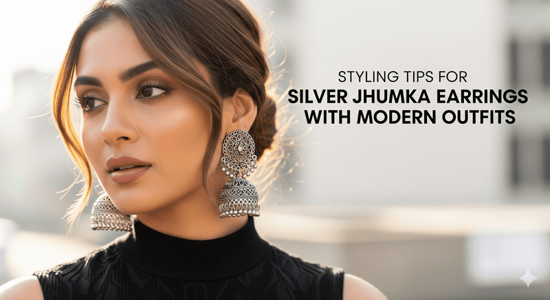Styling Tips for Silver Jhumka Earrings With Modern Outfits - VerveJewels