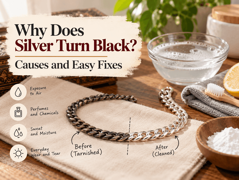Why Does Silver Turn Black? Causes and Easy Fixes - VerveJewels